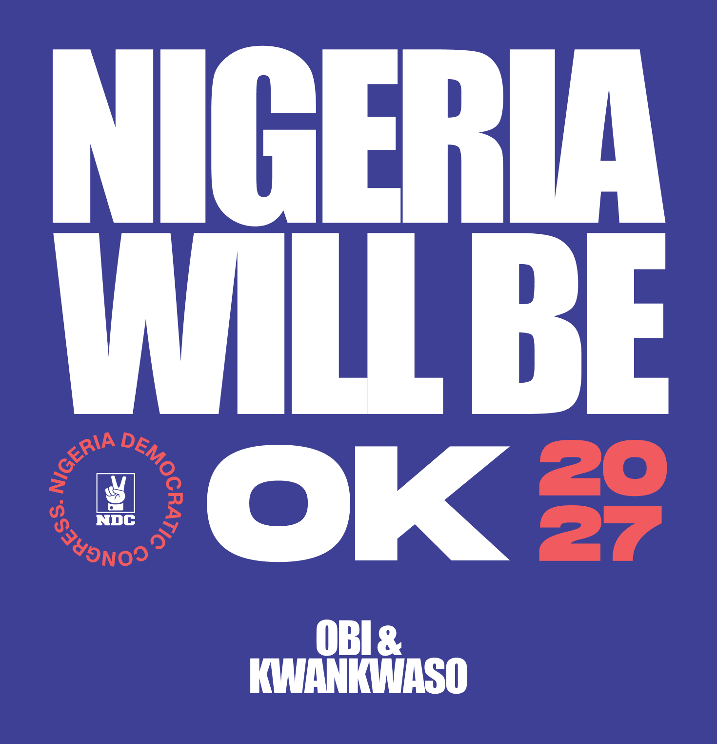 Nigeria Will Be OK 2027 — Obi & Kwankwaso